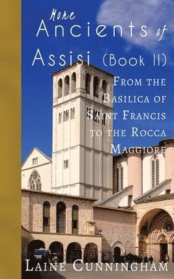 Laine Cunningham - More Ancients of Assisi (Book II), Häftad. Tillgänglighet: Lägg i varukorg