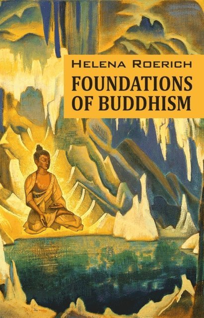 Helena Roerich - Foundations of Buddhism, E-bok
