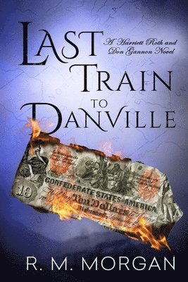 R M Morgan, Ian William Gorman Mba - Last Train To Danville, Häftad