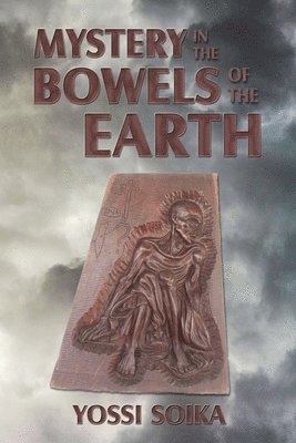 Yossi Ben Urim Soika, Ian William Gorman Mba - Mystery in the Bowels of the Earth, Häftad