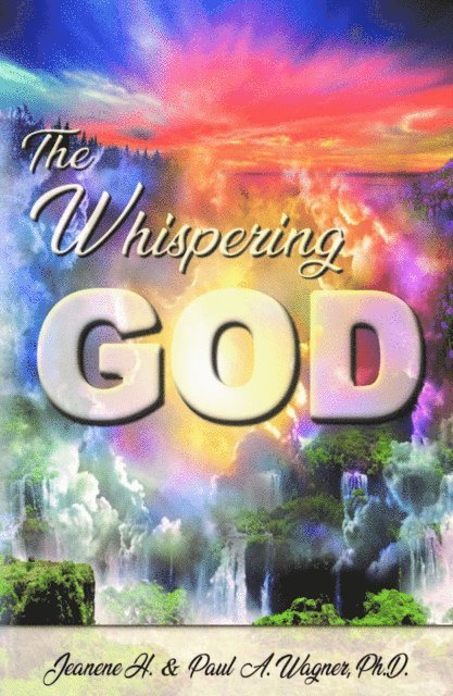 Jeanene Hanna Wagner, Paul A. Wagner, Faye Elaine Walker - Whispering God, E-bok