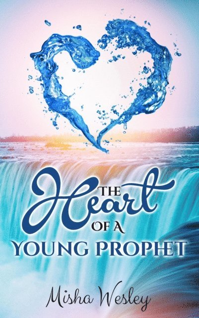 Misha Wesley - Heart Of A Young Prophet, E-bok. Tillgänglighet: Lägg i varukorg