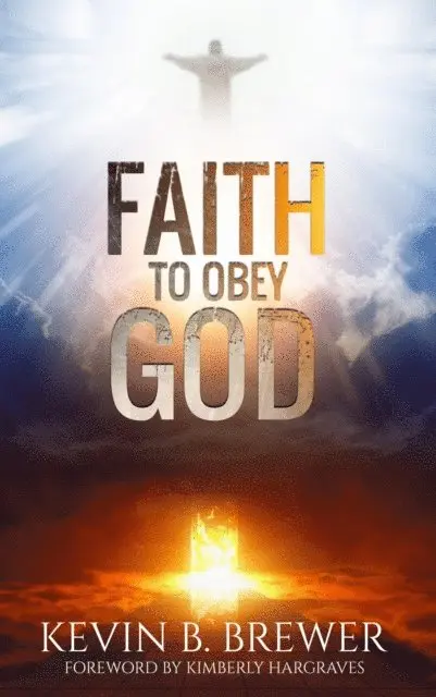 Kevin B Brewer - Faith To Obey God, E-bok. Tillgänglighet: Lägg i varukorg