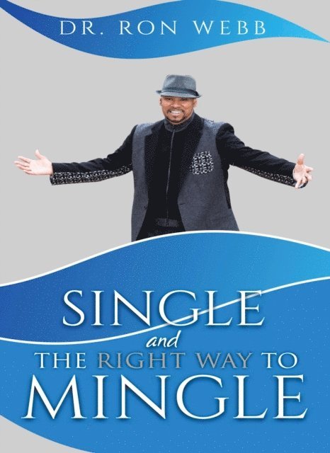 Ron Webb - Single And The Right Way To Mingle, E-bok