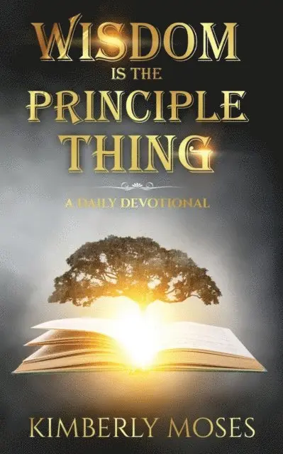 Kimberly Hargraves, Kimberly Moses - Wisdom Is The Principle Thing, E-bok. Tillgänglighet: Lägg i varukorg