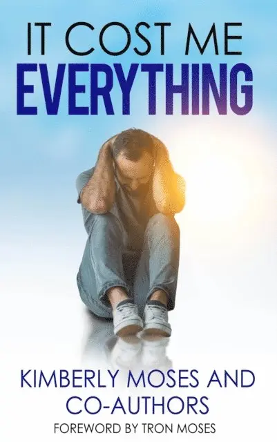 Moses Tron, Kimberly Hargraves, Kimberly Moses - It Cost Me Everything, E-bok. Tillgänglighet: Lägg i varukorg