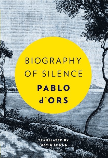 Pablo d'Ors - Biography of Silence, E-bok