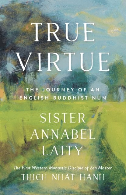 Sister Annabel Laity - True Virtue, E-bok