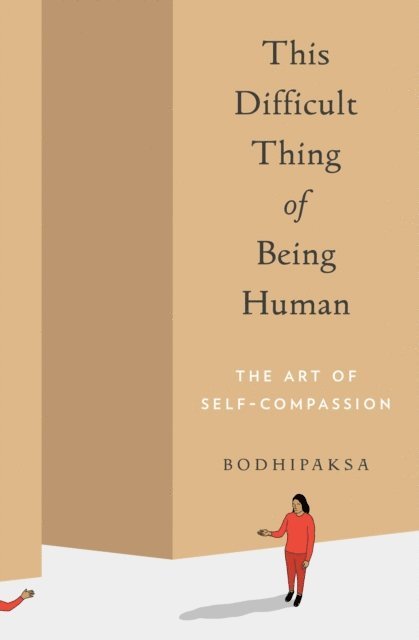 Bodhipaksa - This Difficult Thing of Being Human, E-bok