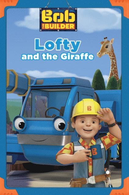 Emily Sollinger - Lofty and the Giraffe (Bob the Builder), E-bok
