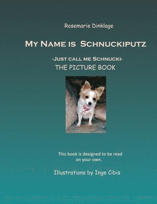 Rosemarie Dinklage - My Name is Schnuckiputz: Just call me Schnucki The Picture Book, Häftad