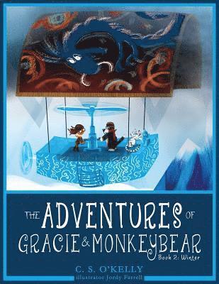Tricia Callahan - The Adventures of Gracie & MonkeyBear: Book 2: Winter, Häftad
