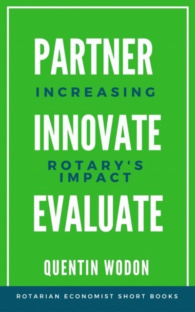Quentin Wodon - Partner, Innovate, Evaluate: Increasing Rotary's Impact, E-bok