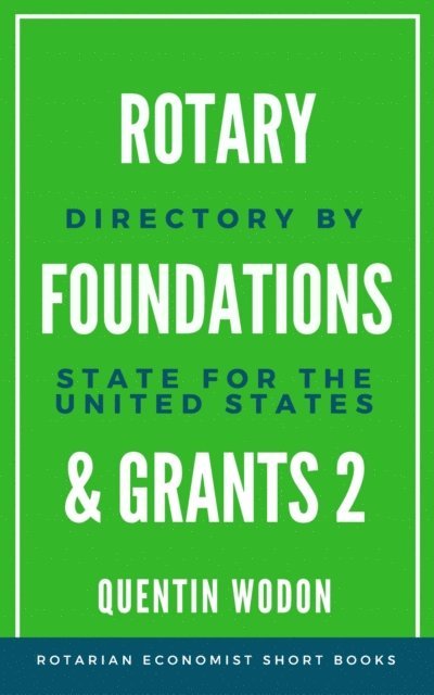 Quentin Wodon - Rotary Foundations and Grants 2: Directory by State for the United States, E-bok