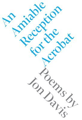 Jon Davis - Amiable Reception for the Acrobat, Häftad