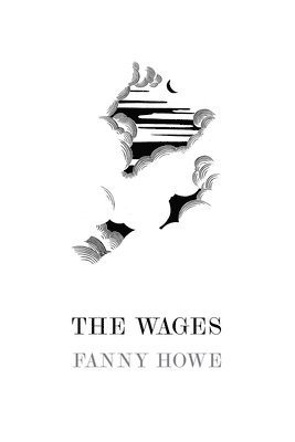 Eden McCutcheon Tirl, Fanny Howe - Wages, Häftad