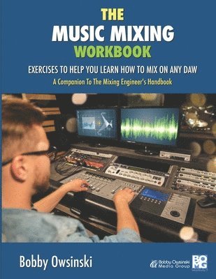 The Music Mixing Workbook av Bobby Owsinski