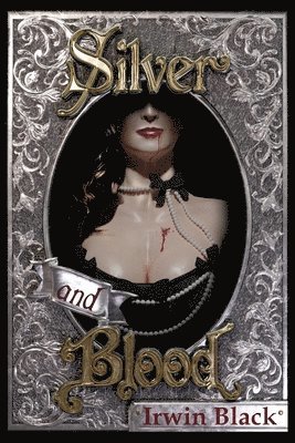 Irwin Black - Silver and Blood, Häftad