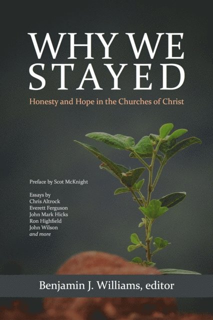 Benjamin J. Williams - Why We Stayed: Honesty and Hope in the Churches of Christ, E-bok