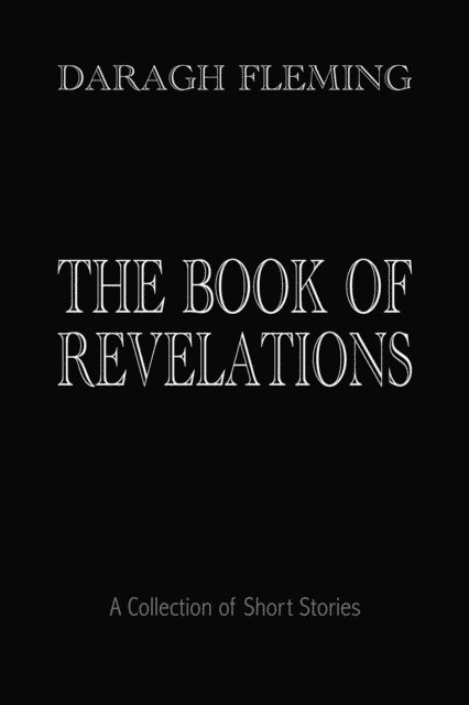 Daragh Fleming - Book of Revelations: A Collection of Short Stories, E-bok