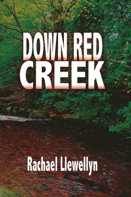 Rachael Llewellyn - Down Red Creek, E-bok