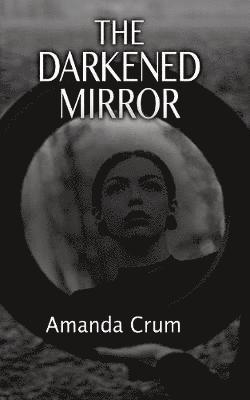 Amanda Crum - Darkened Mirror, Häftad