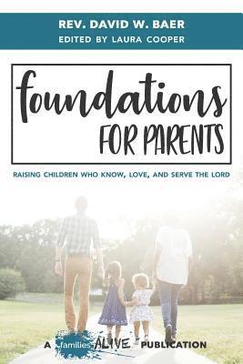 David W. Baer, Laura Cooper - Foundations for Parents: Raising Children Who Know, Love, and Serve the Lord, Häftad. Tillgänglighet: Lägg i varukorg