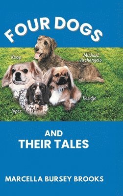 Marcella Bursey Brooks - Four Dogs and Their Tales, Inbunden. Tillgänglighet: Lägg i varukorg