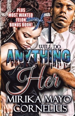 Mirika Mayo Cornelius - I Will Do Anything For Her, Häftad