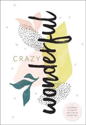 Crazy Wonderful: Journal, Häftad. Tillgänglighet: Tillfälligt slut