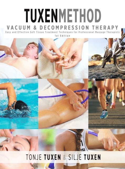 Silje Tuxen, Tonje Tuxen, Rodney Miles - TuxenMethod Vacuum & Decompression Therapy, E-bok