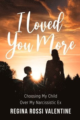 Regina Rossi Valentine - I Loved You More, Häftad