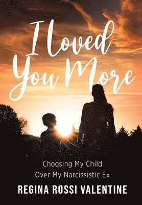 Regina Rossi Valentine, Rodney Miller - I Loved You More, Inbunden