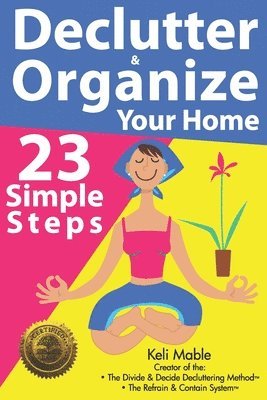 Keli Mable - Declutter & Organize Your Home: 23 Simple Steps, Häftad