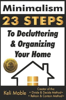 Keli Mable - Minimalism: 23 Steps To Decluttering & Organizing Your Home, Häftad