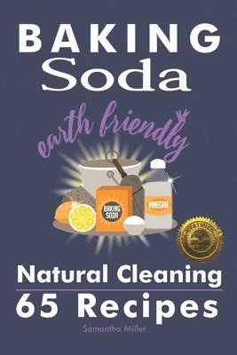 Samantha Miller - Baking Soda Earth Friendly Natural Cleaning 65 Recipes: Natural Cleaning 65 Recipes, Häftad