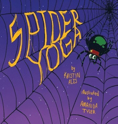 Kristin Alis - Spider Yoga, Inbunden