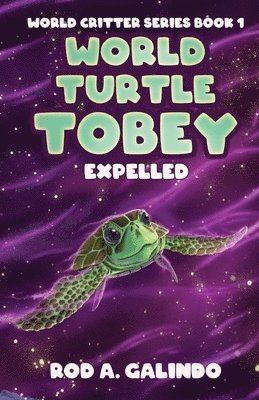 Rod a Galindo - World Turtle Tobey Expelled, Häftad