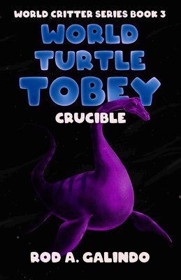 Rod a Galindo - World Turtle Tobey Crucible, Häftad