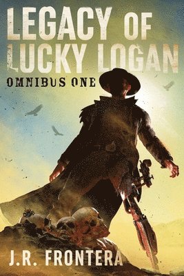 J R Frontera - Legacy of Lucky Logan Omnibus 1, Häftad