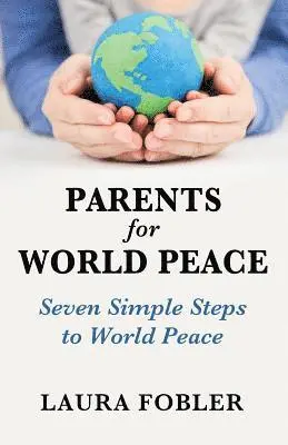 Laura Fobler - Parents for World Peace, Häftad. Tillgänglighet: Lägg i varukorg