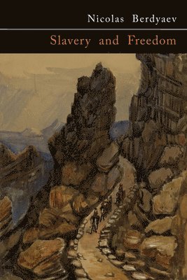 Nicolas Berdyaev, Nikolai Berdiaev - Slavery and Freedom, Häftad. Tillgänglighet: Lägg i varukorg