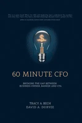 Tracy A Bech, David A Duryee - 60 Minute CFO, Häftad. Tillgänglighet: Lägg i varukorg