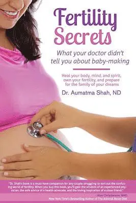 Aumatma Shah - Fertility Secrets: What Your Doctor Didn't Tell You About Baby-Making: Heal Your Body, Mind, and Spirit, Own Your Fertility, and Prepare, Häftad. Tillgänglighet: Lägg i varukorg