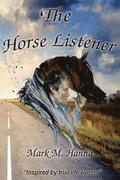 The Horse Listener: Inspired by True Life Events