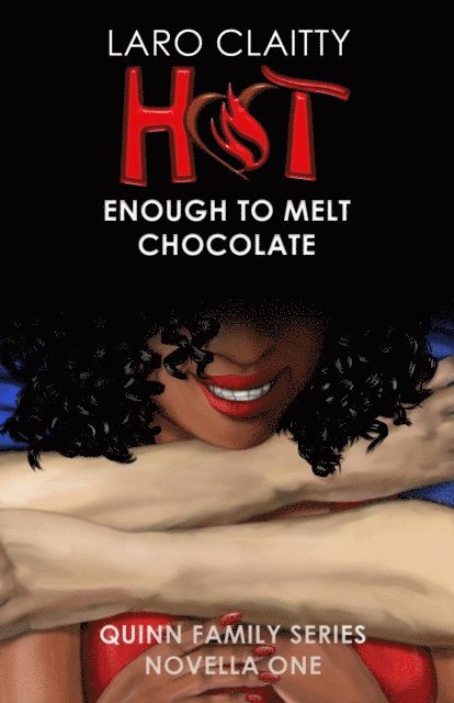 Laro Claitty - Hot Enough to Melt Chocolate, E-bok