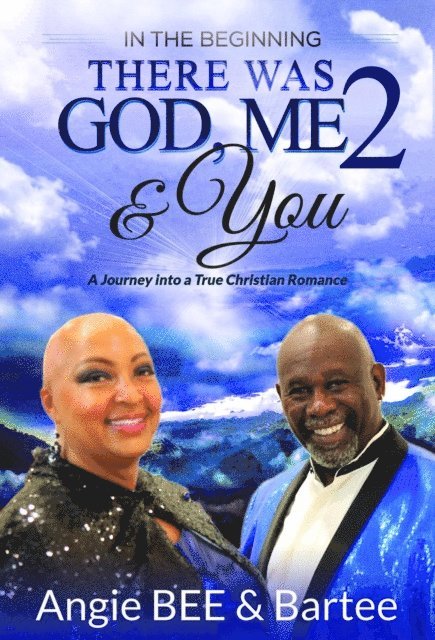 Bartee, Angela BEE - In the Beginning:  There Was God, Me & You 2, E-bok