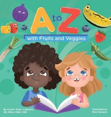Dani Lebovitz, Brette Fishman - A to Z with Fruits and Veggies, Inbunden. Tillgänglighet: Lägg i varukorg