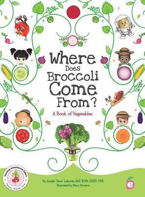 Dani Lebovitz, Brette Fishman - Where Does Broccoli Come From? A Book of Vegetables, Inbunden. Tillgänglighet: Lägg i varukorg