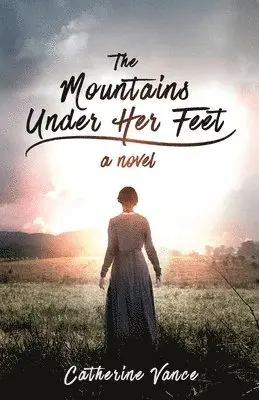 Catherine Vance - Mountains Under Her Feet, Häftad. Tillgänglighet: Lägg i varukorg